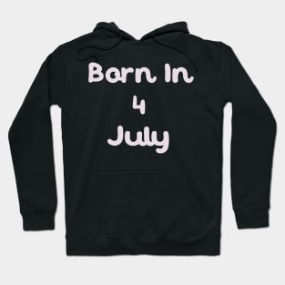 Born In 4 July Hoodie